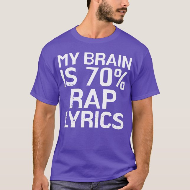 Brain Is 70 Rap Lyrics Funny Rapper Music Gift ret T-Shirt (Front)