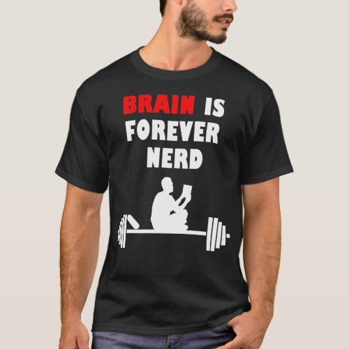 Brain is Forever Nerd 14 T_Shirt