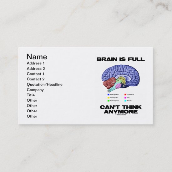 Brain Is Full Can't Think Anymore (Brain Anatomy) Business Card