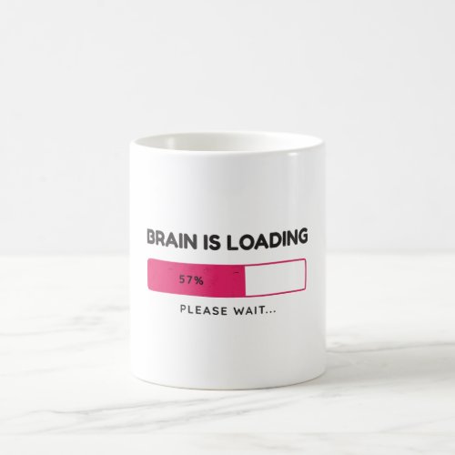 Brain is loading please wait coffee mug