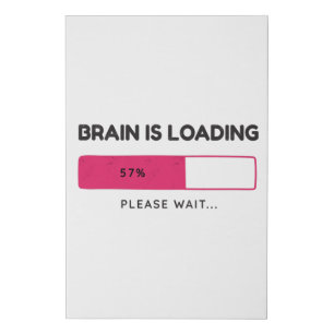 Brain is loading, please wait faux canvas print