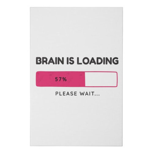 Brain is loading please wait faux canvas print