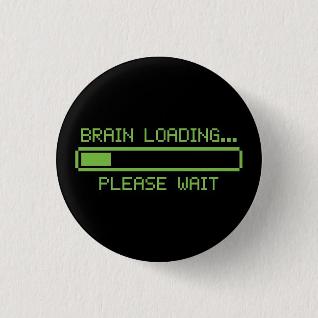 Brain Loading... Please Wait Button (Front)