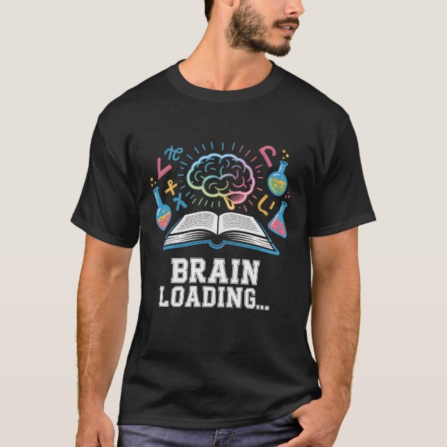 Brain Loading T-Shirt | Back to School Science Tee (Front)