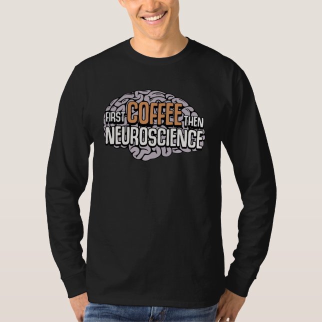 Brain Memory Coffee Neuroscience Neurology Neurolo T-Shirt (Front)
