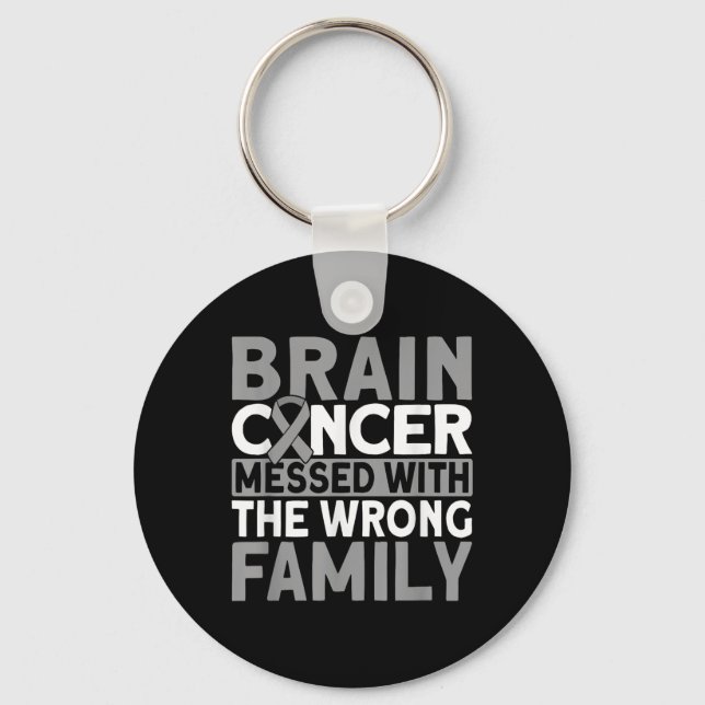 Brain Messed With The Wrong Family Brain Cancer  Keychain (Front)