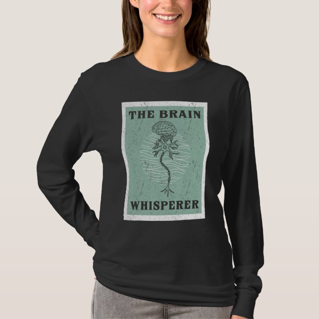 Brain neurons sciences neuroscience neurology anat T-Shirt (Front)