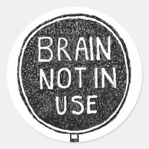 Brain Not in Use - Apologies Postcard Classic Round Sticker