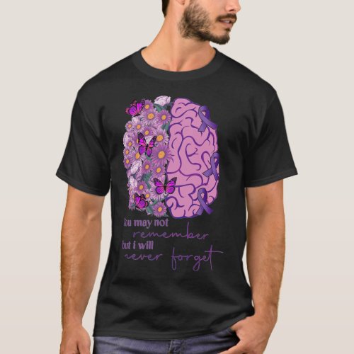 Brain Not Remember Never Forget Alzheimerheimer Aw T_Shirt