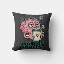 Brain On 1 Percent Funny Tired Brain Coffee