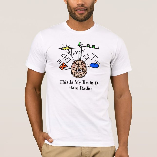 Brain on Ham Radio Funny T-Shirt to Customize (Front)