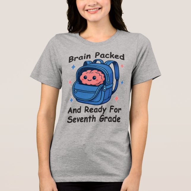 “Brain Packed and Ready For Seventh Grade” Brain Tri-Blend Shirt (Front)