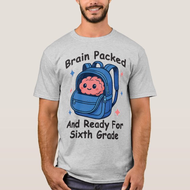 “Brain Packed and Ready For Sixth Grade” Brain T-Shirt (Front)