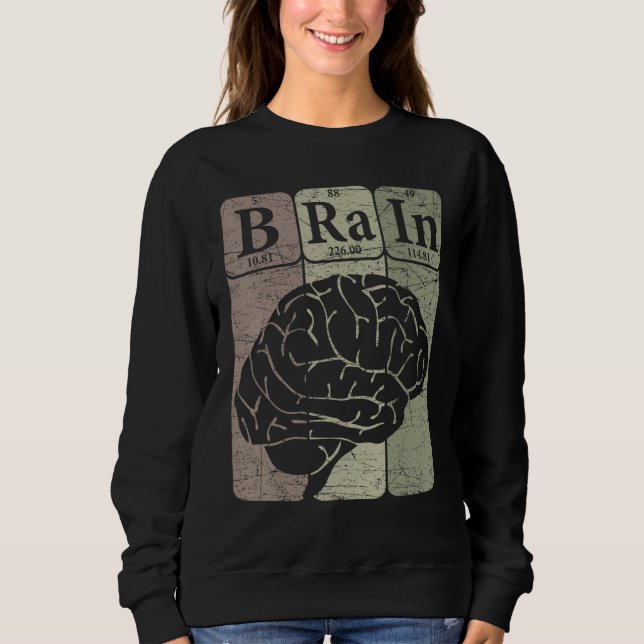 Brain Periodic Table Elements Neurologist Retro Ne Sweatshirt (Front)