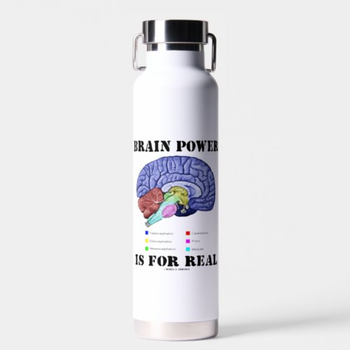 Brain Power Is For Real Brain Anatomy Attitude Water Bottle