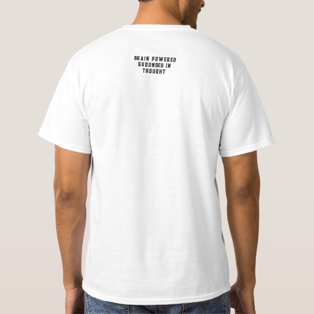 BRAIN POWERED. GROUNDED IN THOUGHT T-Shirt (Back)