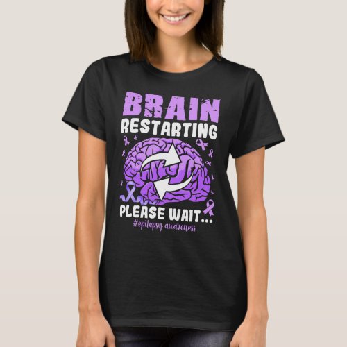 Brain Restarting Please Wait Epilepsy Awareness Fu T_Shirt