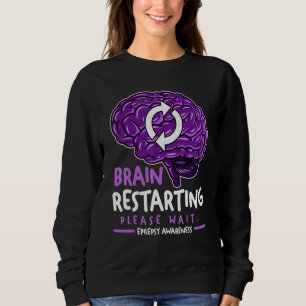 Brain Restarting Please Wait Epilepsy Awareness Sweatshirt