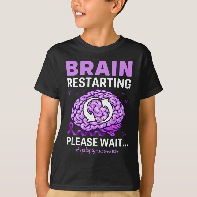 Brain Restarting Please Wait Epilepsy Awareness T-Shirt (Front)