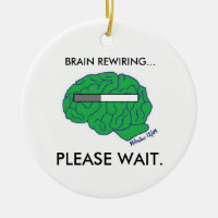 "BRAIN REWIRING" ornament