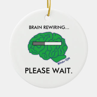 "BRAIN REWIRING" ornament