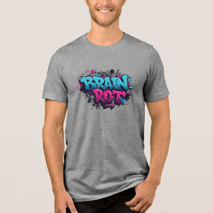 Brain Rot Bold Graffiti Street Art Design Tri-Blend Shirt