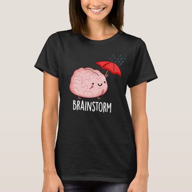 Brain Storm Funny Anatomy Pun Dark BG T-Shirt (Front)