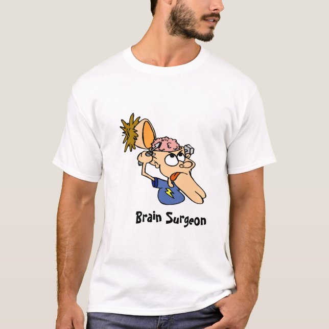 Brain Surgeon T Shirt (Front)