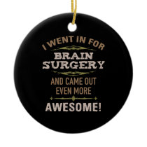 Brain Surgery Recovery Humor Ceramic Ornament