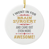 Brain Surgery Recovery Humor Ceramic Ornament