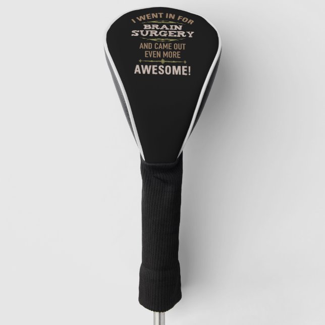 Brain Surgery Recovery Humor Golf Head Cover (Front)