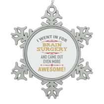 Brain Surgery Recovery Humor Snowflake Pewter Christmas Ornament