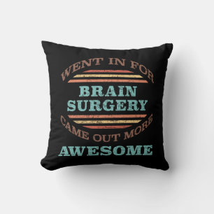Brain Surgery Recovery Humor Throw Pillow