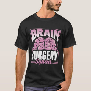 Brain Surgery Squad Patient Aneurysm Tumor Survivo T-Shirt