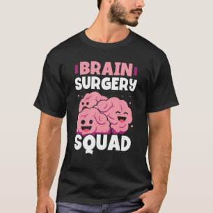 Brain Surgery Squad Patient Survivor Aneurysm Tumo T-Shirt