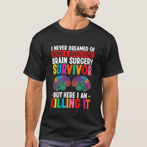 Brain Surgery Survivor Neurologist Brain Scan T_Shirt