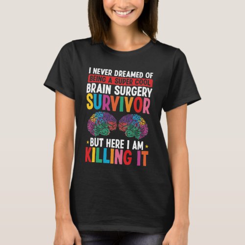 Brain Surgery Survivor Neurologist Brain Scan T_Shirt