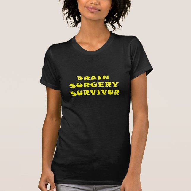 Brain Surgery Survivor T-Shirt (Front)
