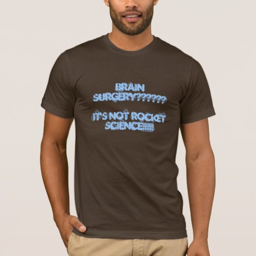 BRAIN SURGERY T_SHIRT