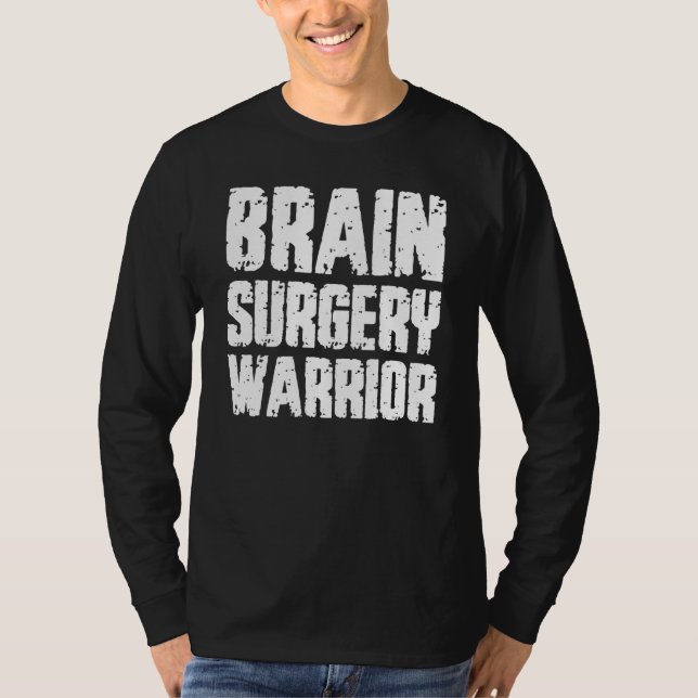 Brain Surgery Warrior Get Well Recovery Quote Tee (Front)
