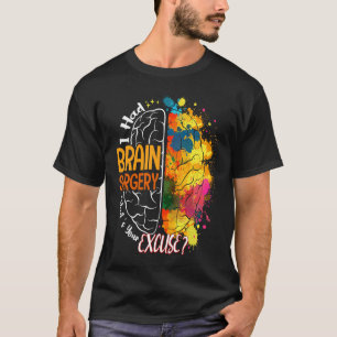 Brain Tumor Awarene I Had Brain Surgery What's You T-Shirt