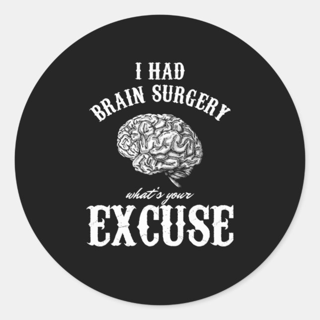 Brain Tumor Awareness Gift I Had Brain Surgery Wha Classic Round Sticker (Front)