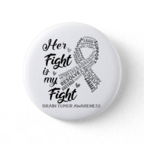 Brain Tumor Awareness Her Fight is my Fight Button