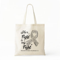 Brain Tumor Awareness Her Fight is my Fight Tote Bag