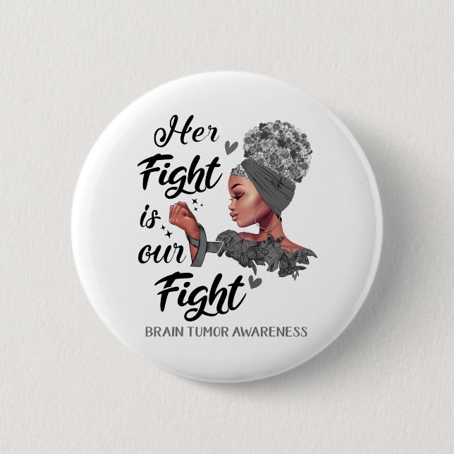 Brain Tumor Awareness Her Fight Is Our Fight Button (Front)