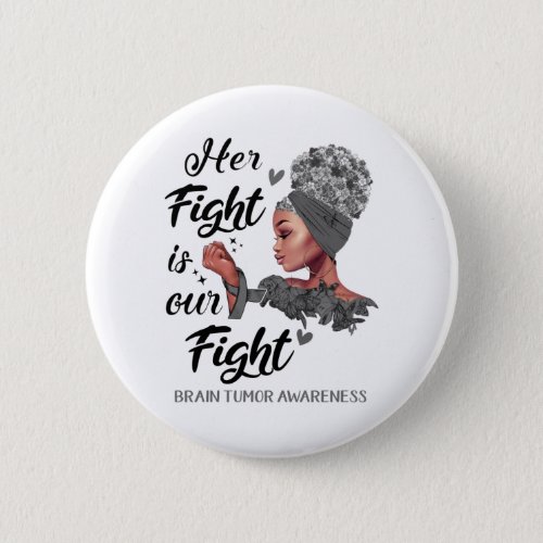 Brain Tumor Awareness Her Fight Is Our Fight Button