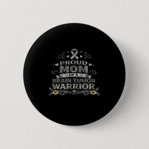 Brain tumor awareness warrior mom gray ribbon button
