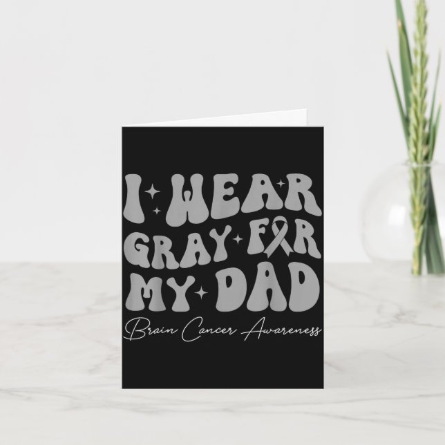 Brain tumor awareness wear gray for dad strong card (Front)