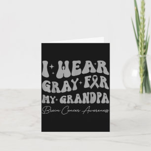 Brain tumor awareness wear gray for grandpa card