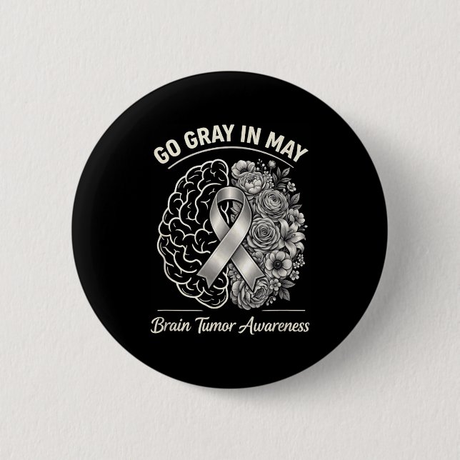 Brain tumor awareness wear gray in may strong button (Front)